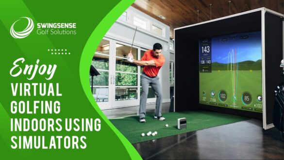 Enjoy Virtual Golfing Indoors Using Simulators