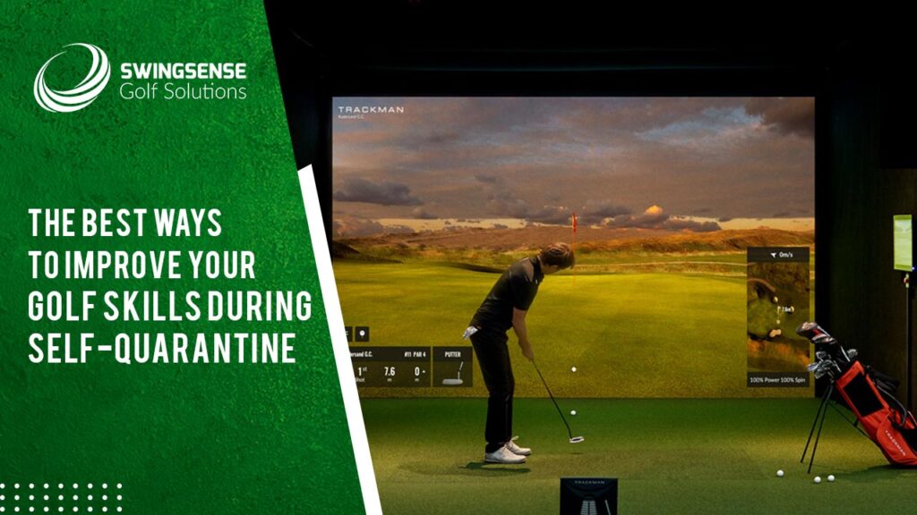 The Best Ways To Improve Your Golf Skills During Self-quarantine