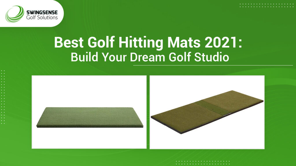 BEST GOLF HITTING MATS 2021: BUILD YOUR DREAM GOLF STUDIO