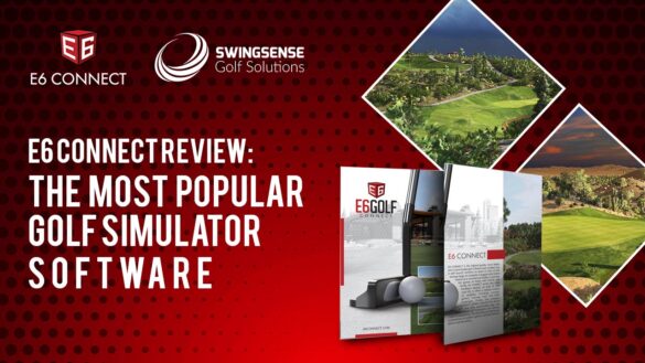 E6 Connect Review: The Most Popular Golf Simulator Software