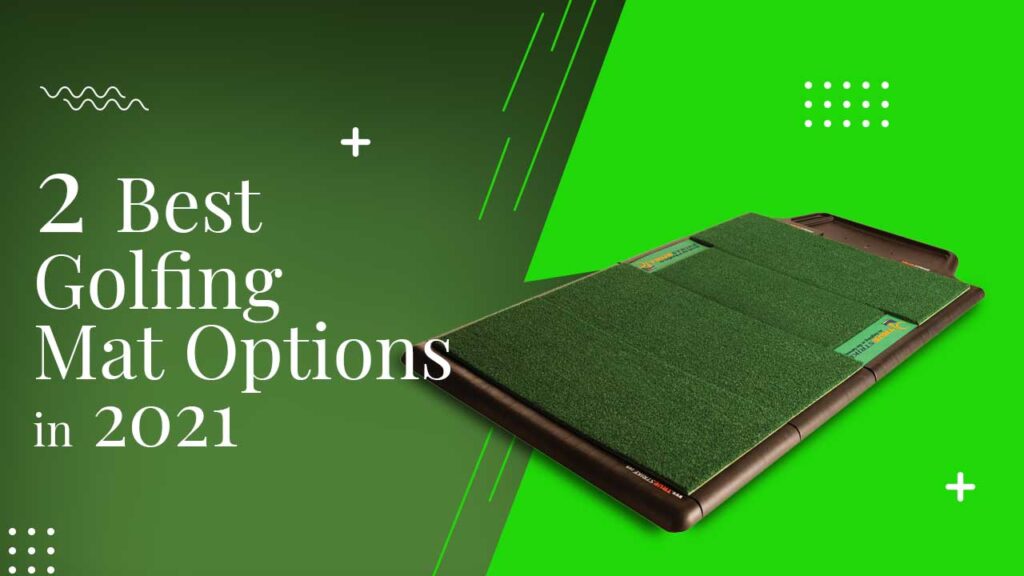 2 Best Golfing Mat Options In 2021