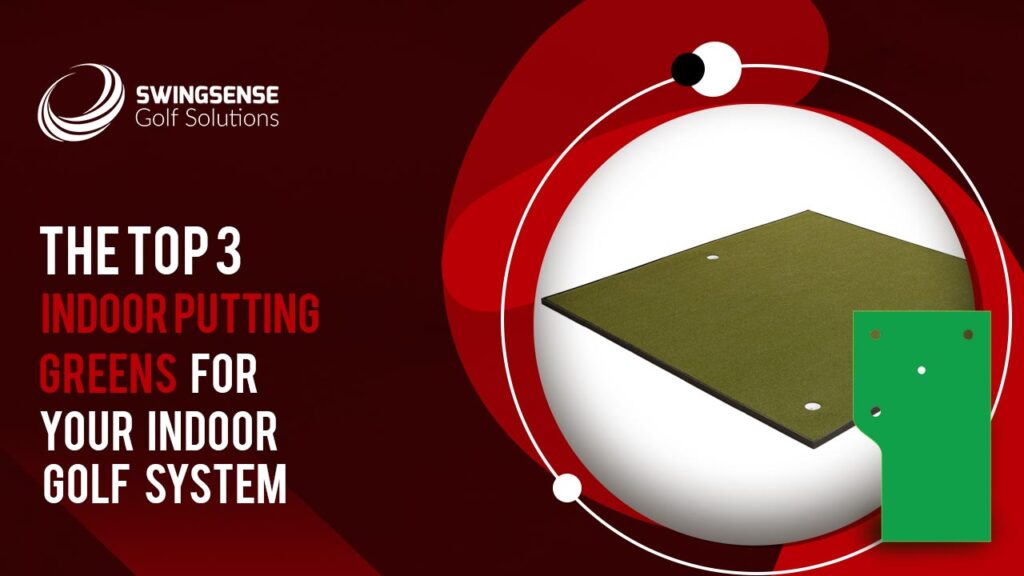 The Top 3 Indoor Putting Greens for Your Indoor Golf System