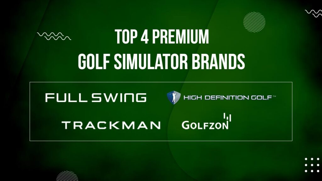 Top 4 Premium Golf Simulator Brands