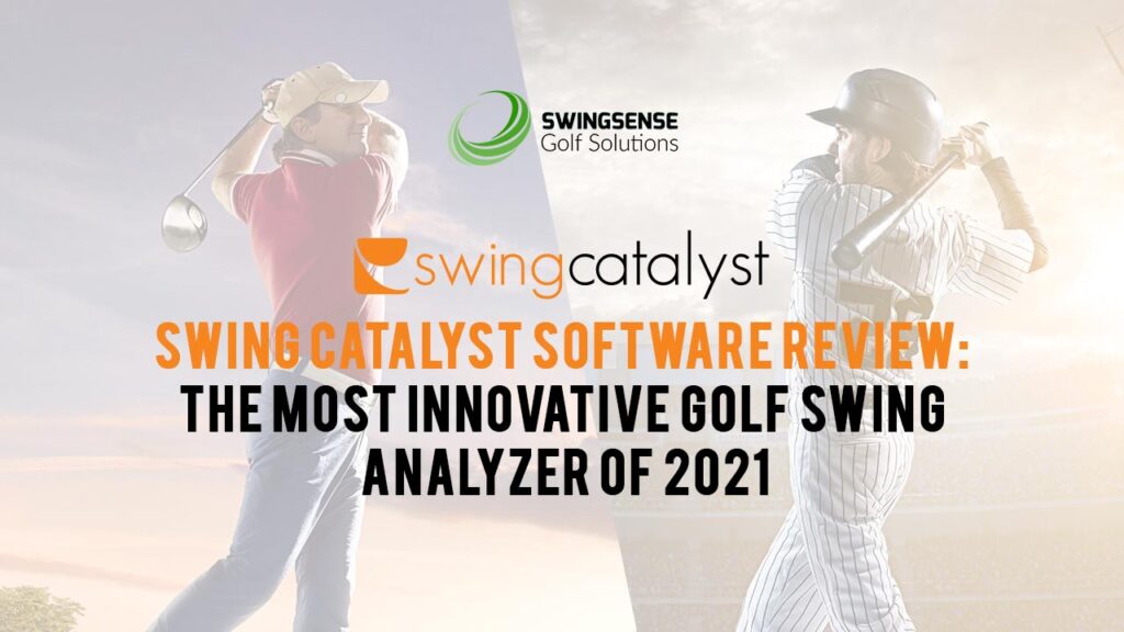 Swing Catalyst Software Review: The Most Innovative Golf Swing Analyzer Of 2021