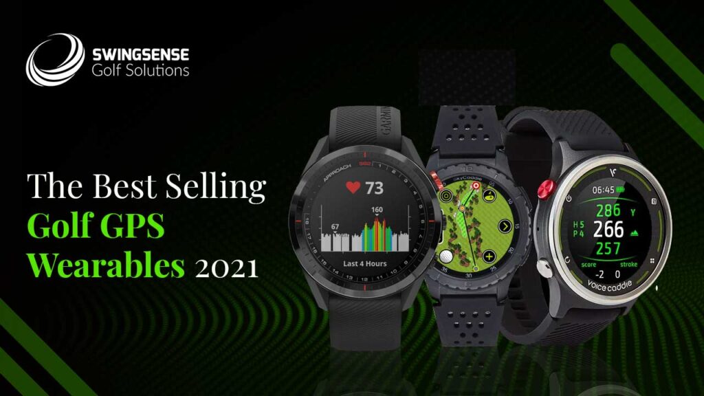 The Best Selling Golf GPS Wearables 2021 : The Perfect Combination Of Style And Precision