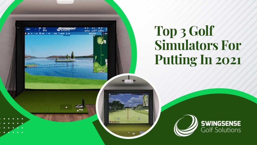 Top 3 Golf Simulators For Putting In 2021