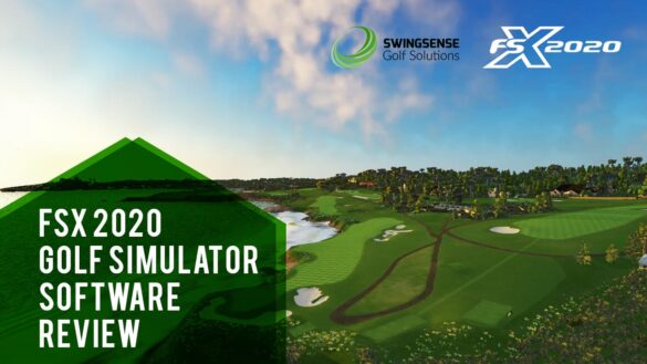 FSX 2020 Golf Simulator Software Review: The Most Realistic Gaming Experience Crafted By Foresight Sports