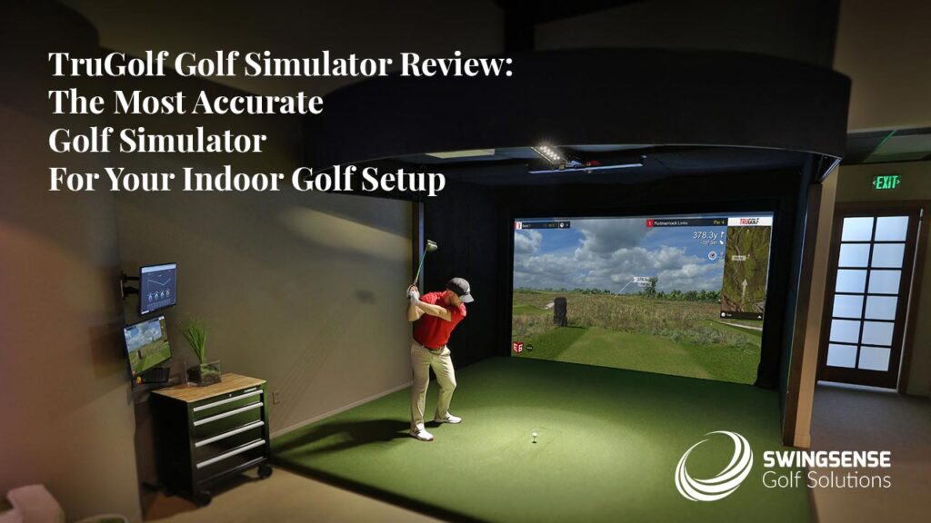 TruGolf Golf Simulator Review: The Most Accurate Golf Simulator For Your Indoor Golf Setup