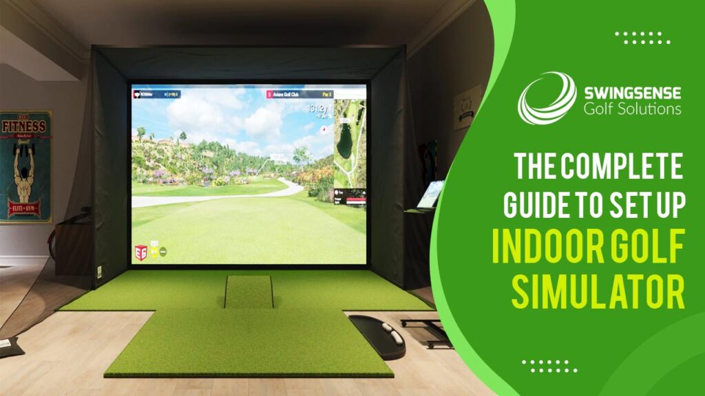 The Complete Guide To Set Up Indoor Golf Simulator