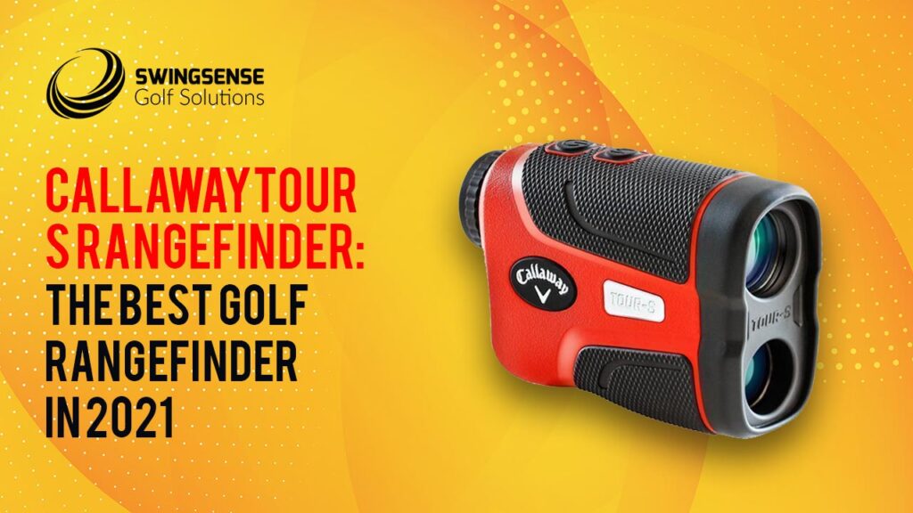 Callaway Tour S Rangefinder: The Best Golf Rangefinder In 2021