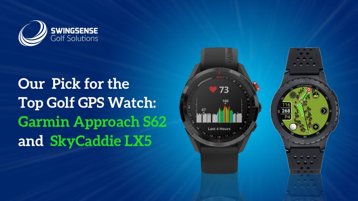 Our Pick for the Top Golf GPS Watch: Garmin Approach S62 and SkyCaddie LX5