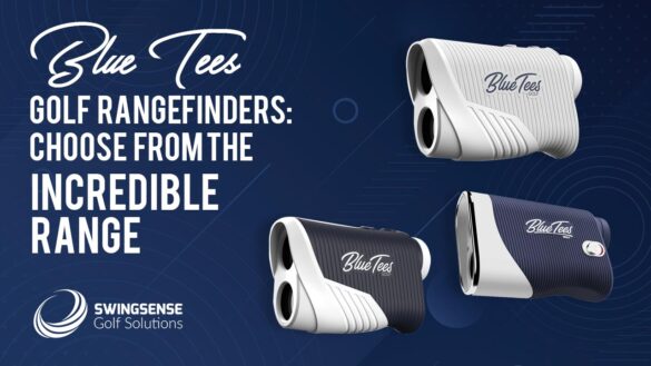Blue Tees Golf Rangefinders: Choose From The Incredible Range