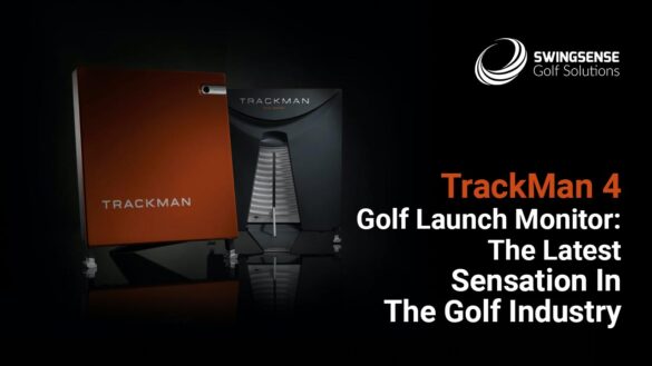 TrackMan 4 Golf Launch Monitor: The Latest Sensation In The Golf Industry