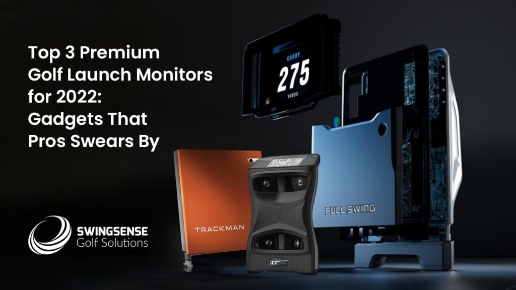 Top 3 Premium Golf Launch Monitors For 2022