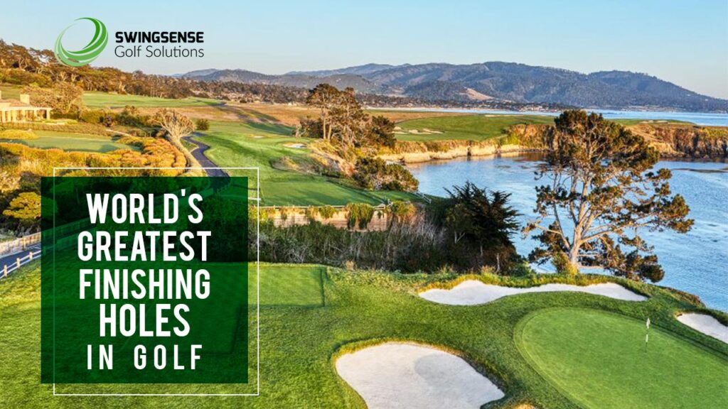 World’s Greatest Finishing Holes In Golf