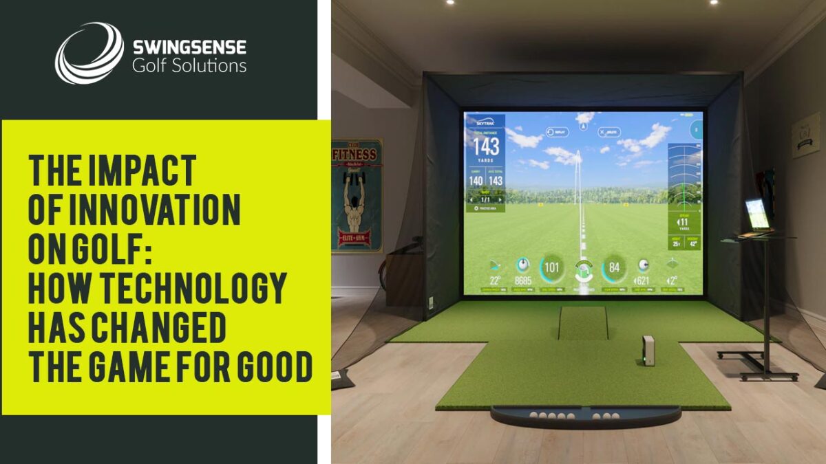 The Impact Of Innovation On Golf: How Technology Has Changed The Game For Good