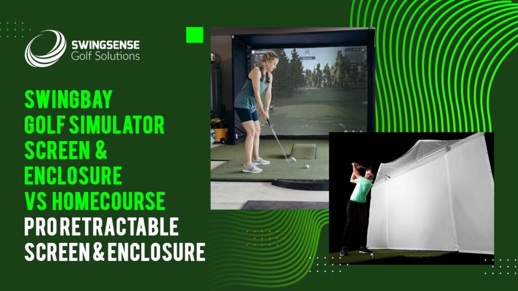 SwingBay Golf Simulator Screen & Enclosure vs HomeCourse Pro Retractable Screen & Enclosure