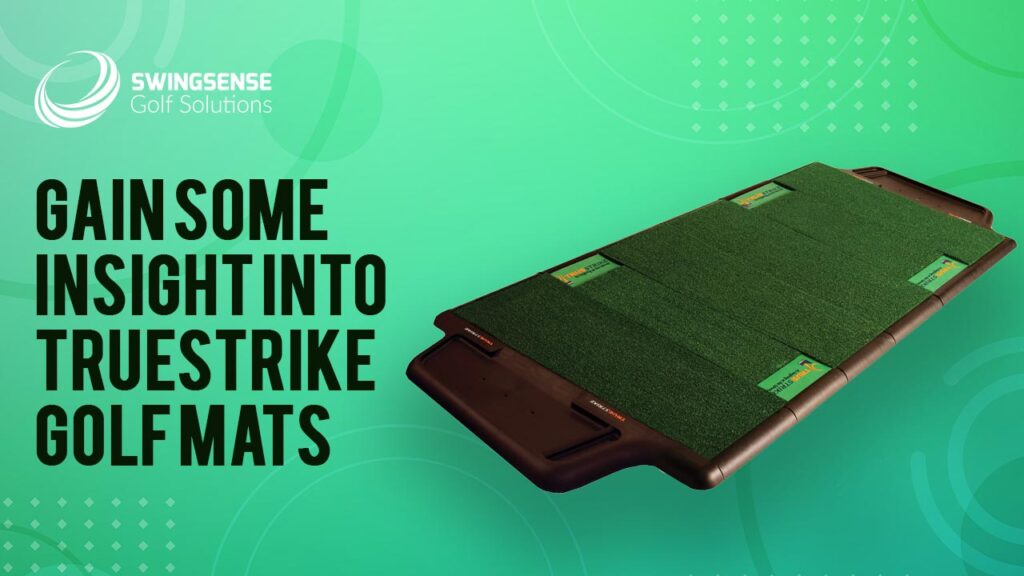 Gain Some Insight Into TrueStrike Golf Mats