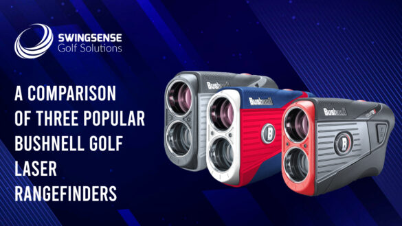 A Comparison Of Three Popular Bushnell Golf Laser Rangefinders
