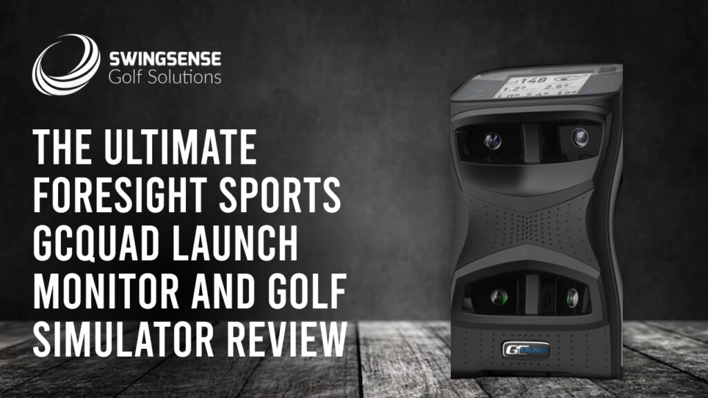 The Ultimate Foresight Sports GCQuad Launch Monitor and Golf Simulator Review