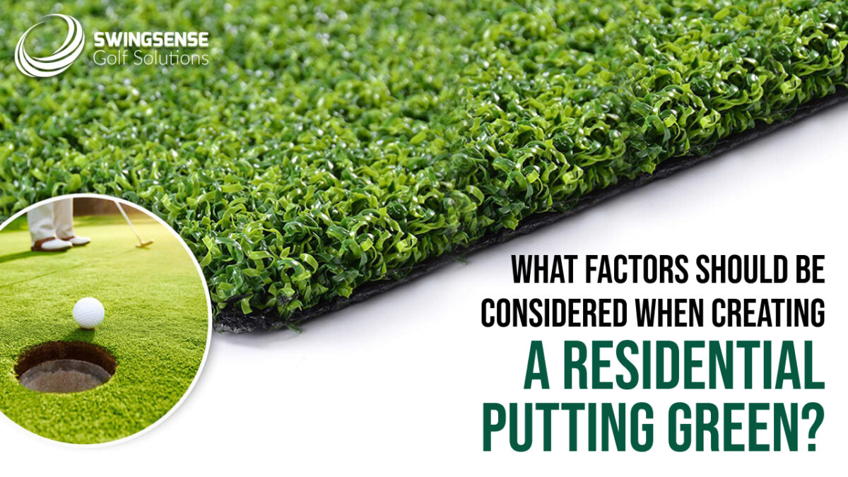 What Factors Should Be Considered When Creating A Residential Putting Green?