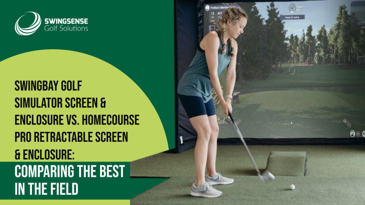 SwingBay Golf Simulator Screen & Enclosure vs. HomeCourse Pro Retractable Screen & Enclosure: Comparing the Best in the Field