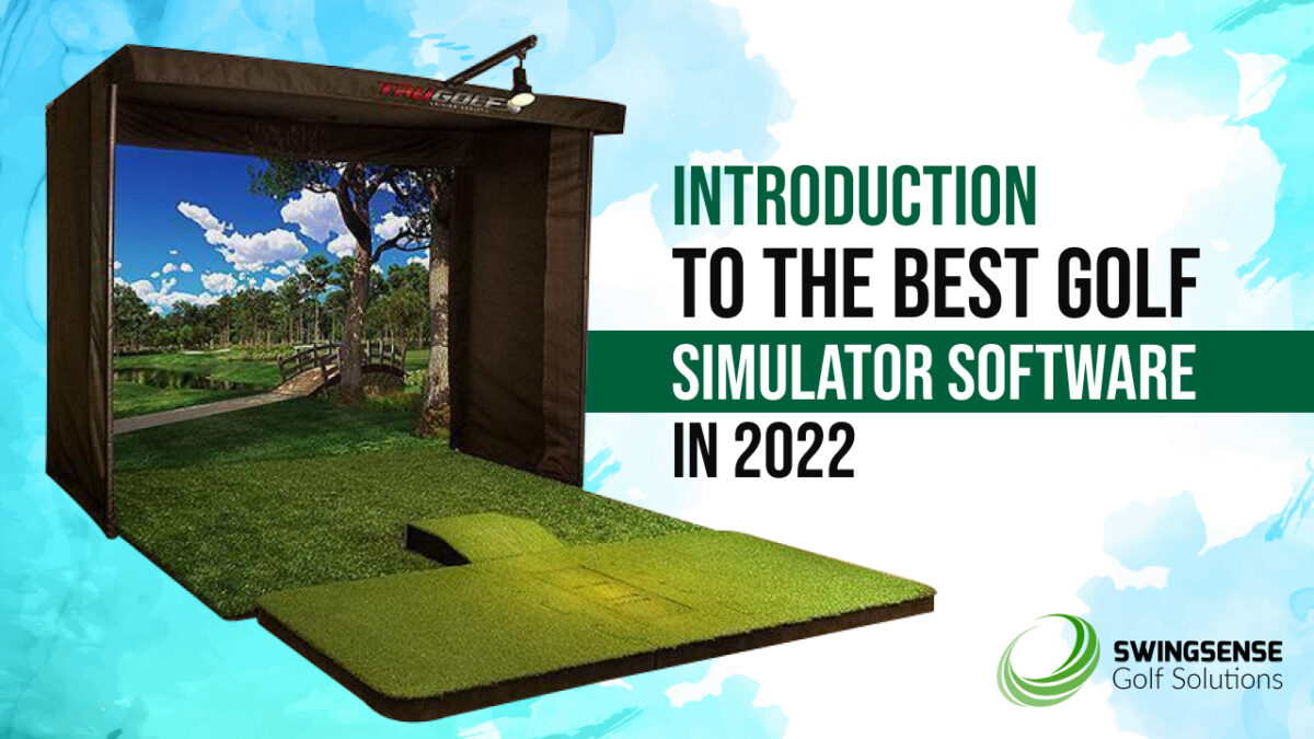 Introduction To The Best Golf Simulator Software In 2022