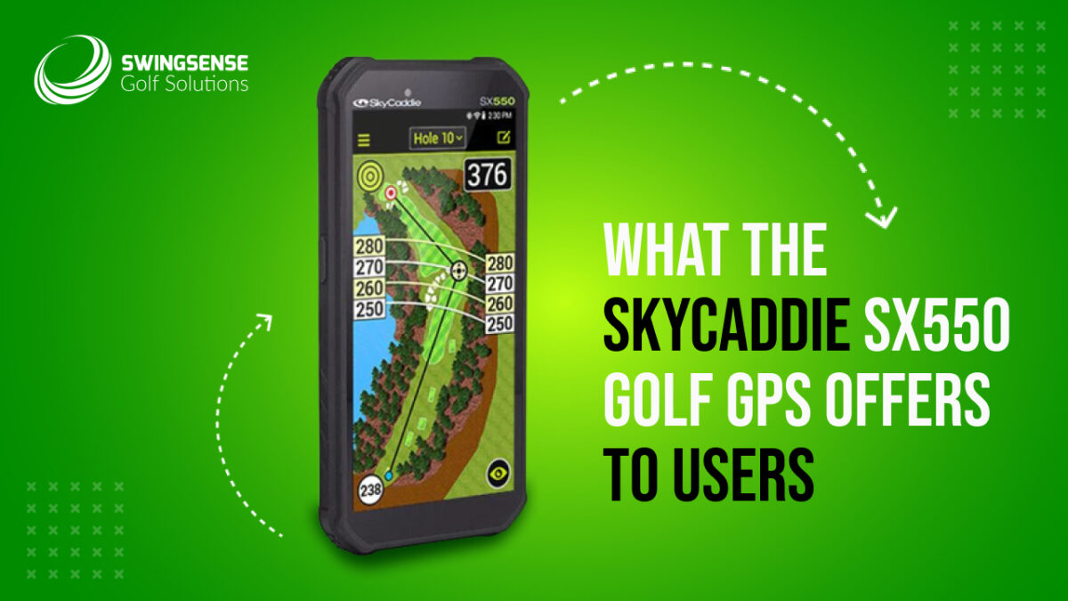 What the SkyCaddie SX550 Golf GPS Offers to Users