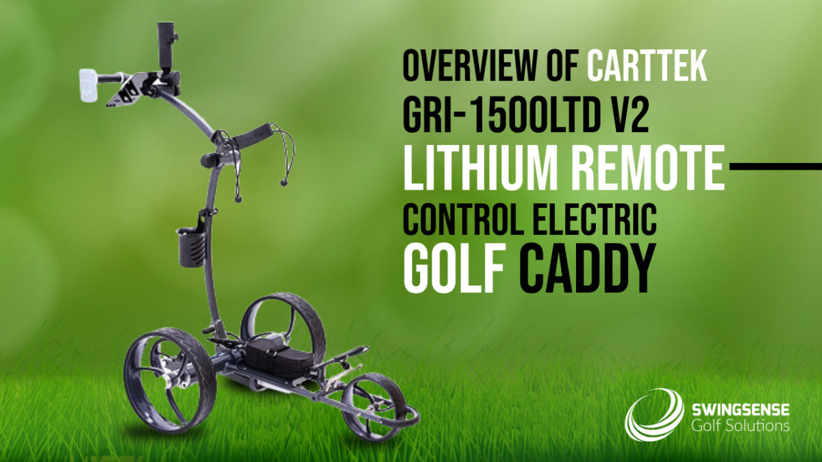 Overview of CartTek GRi-1500LTD V2 Lithium Remote Control Electric Golf Caddy