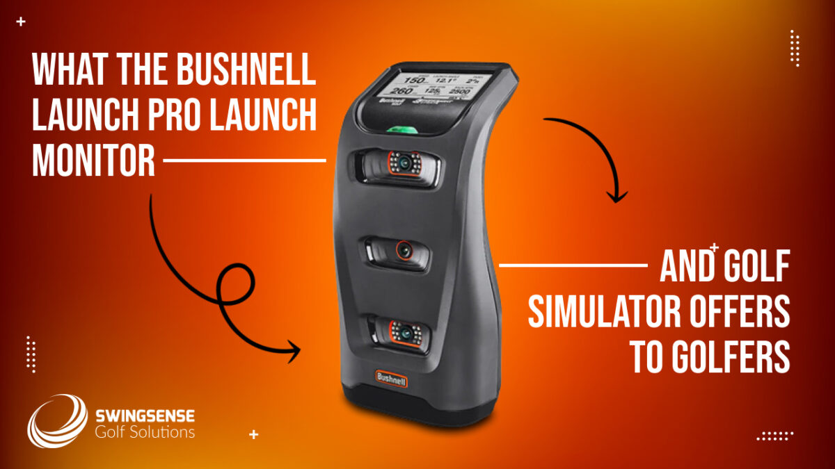 What the Bushnell Launch Pro Launch Monitor and Golf Simulator Offers to Golfers