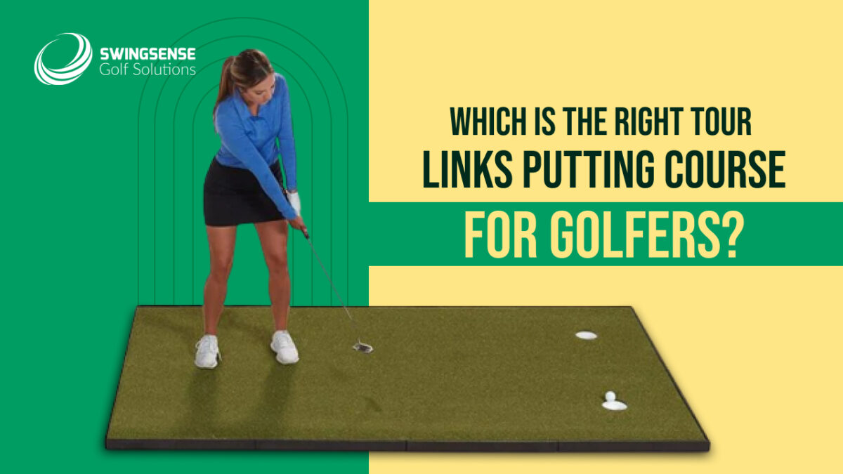 Which is the Right Tour Links Putting Course for Golfers?