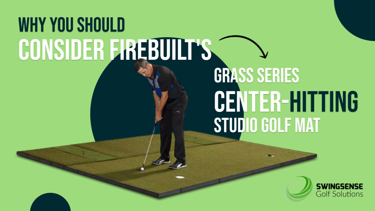 Why You Should Consider Fiberbuilt’s Grass Series Center-Hitting Studio Golf Mat