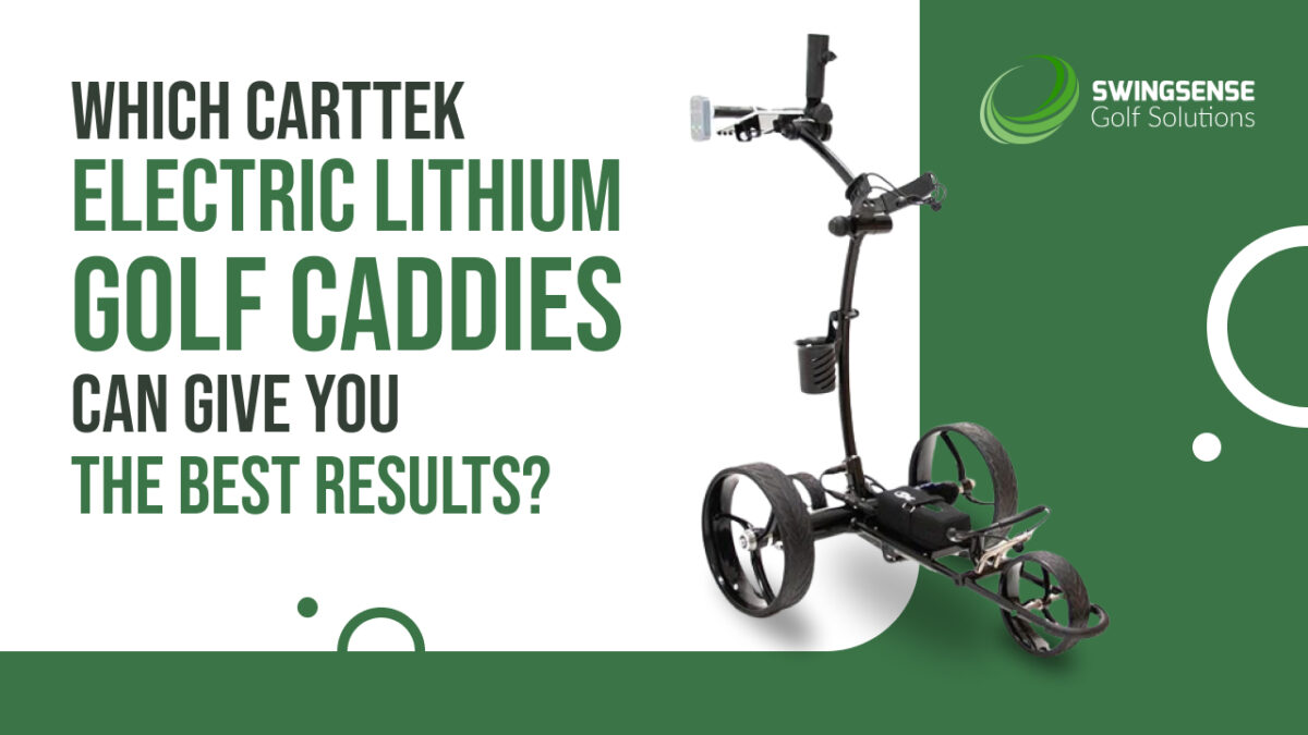 Which Carttek Electric Lithium Golf Caddies Can Give you the Best Results?