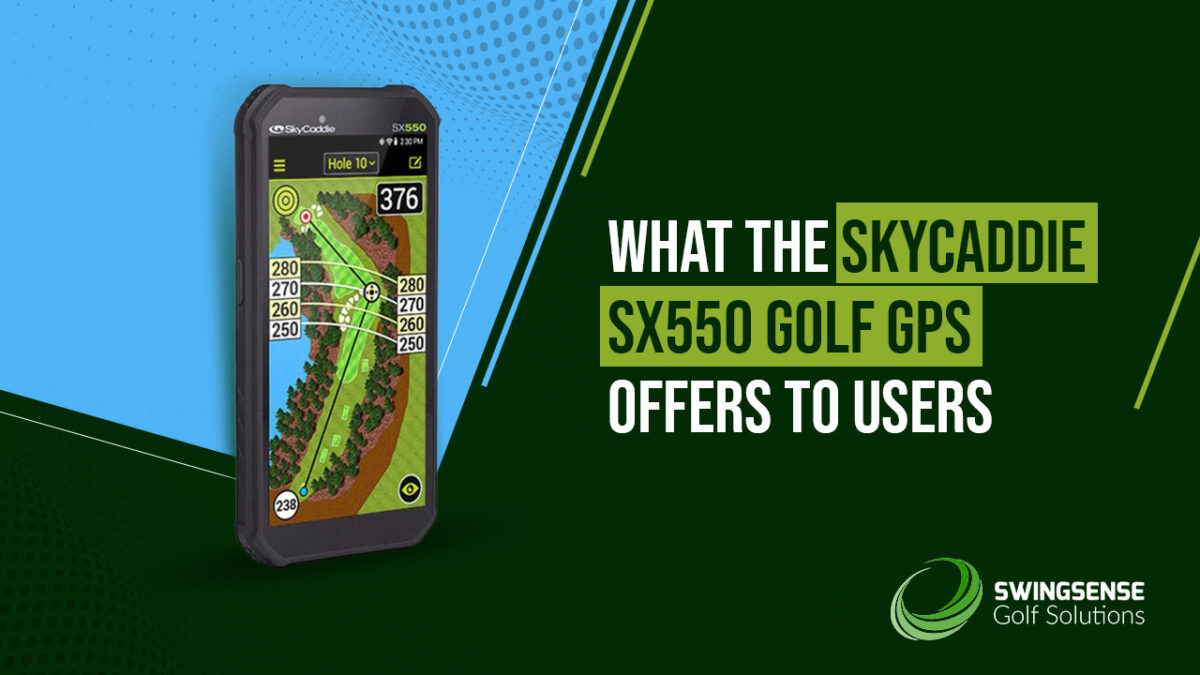 What the SkyCaddie SX550 Golf GPS Offers to Users