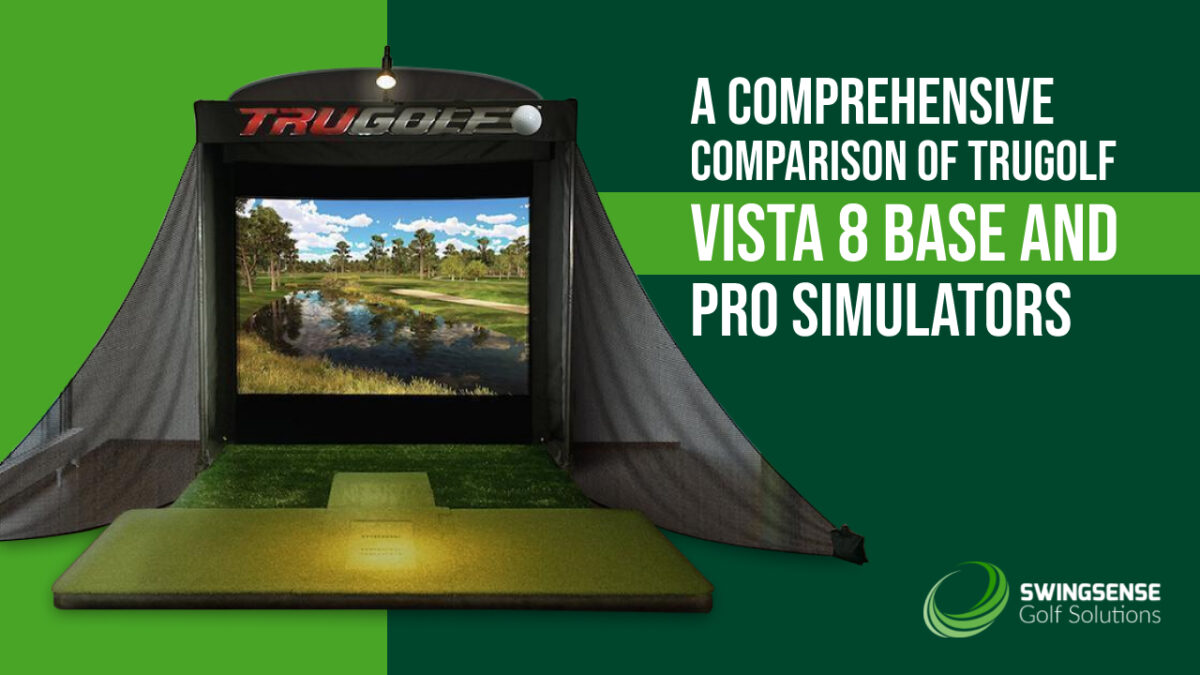 A Comprehensive Comparison of TruGolf Vista 8 BASE and Pro Simulators