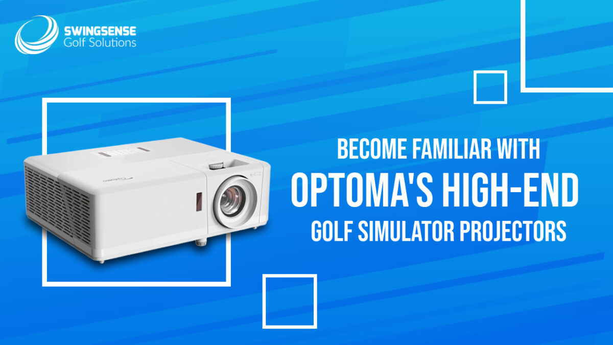 Become familiar with Optoma’s high-end golf simulator projectors