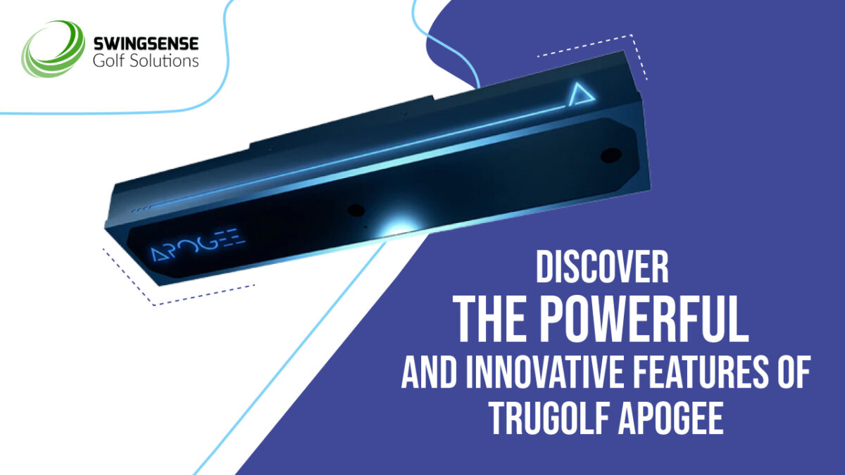 Discover the Powerful and Innovative Features of TruGolf APOGEE