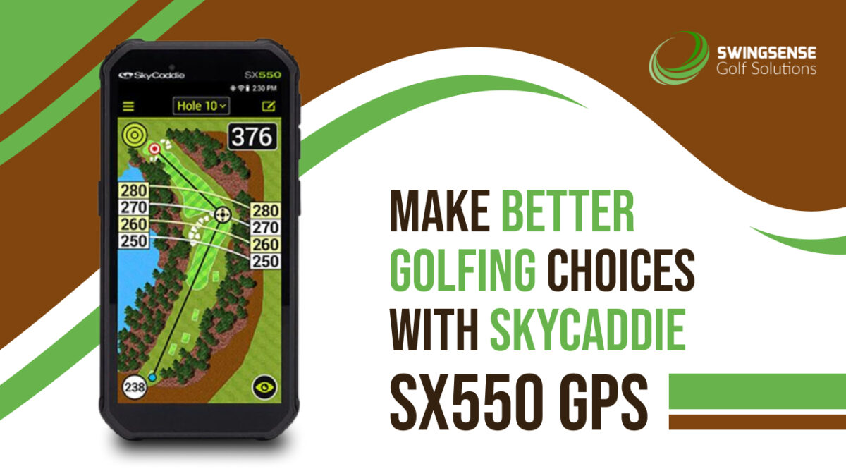 Make Better Golfing Choices with SkyCaddie SX550 GPS