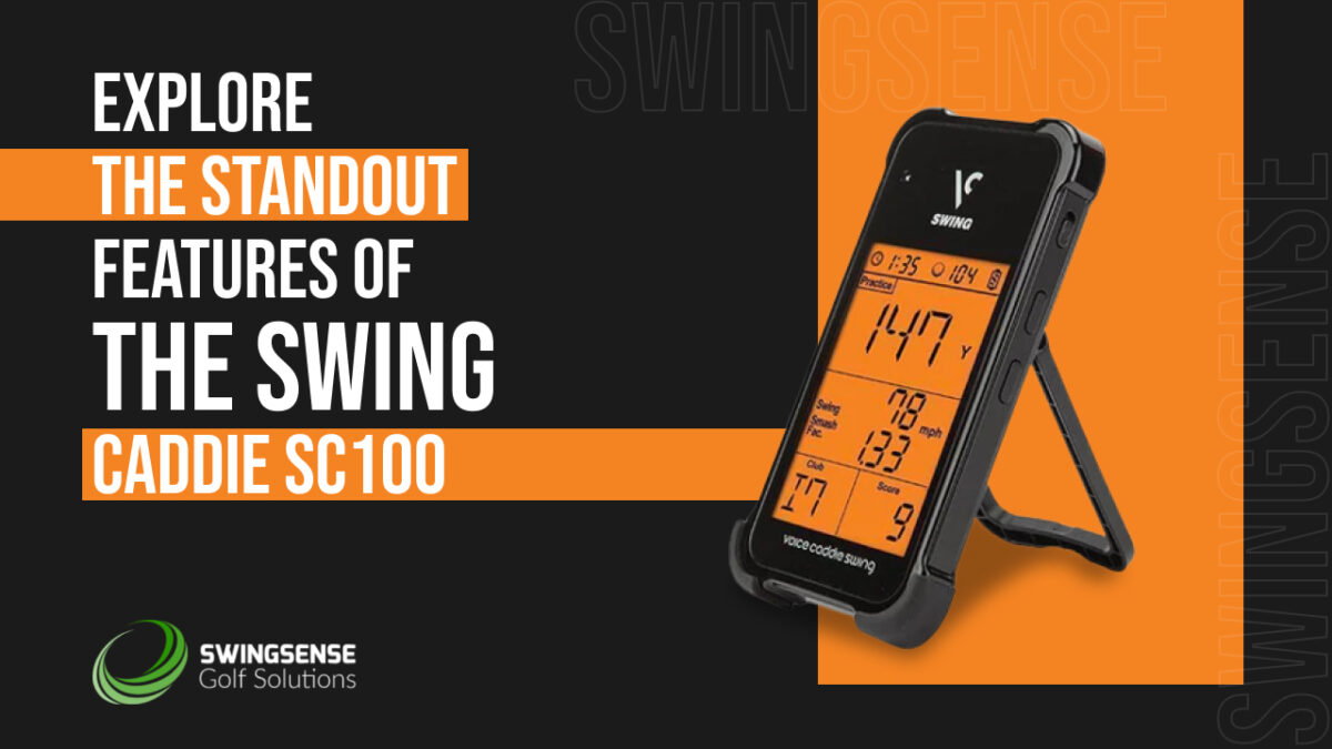 Explore the Standout Features of the Swing Caddie SC100