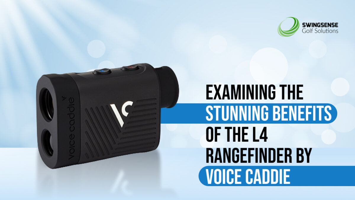 Examining the Stunning Benefits of the L4 Rangefinder by Voice Caddie