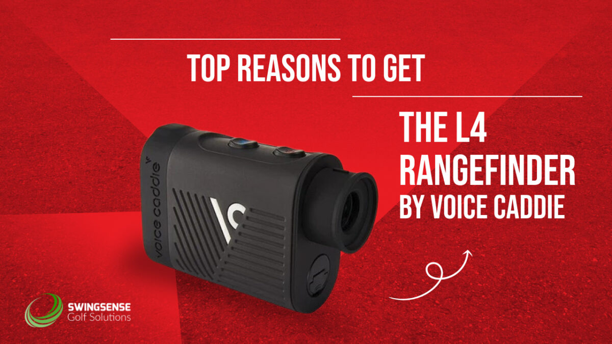 Top Reasons to Get the L4 Rangefinder by Voice Caddie