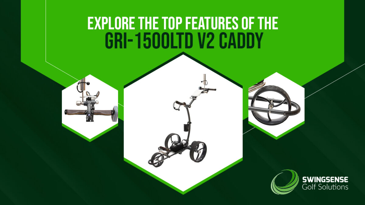 Explore the Top Features of the GRi-1500LTD V2 Caddy