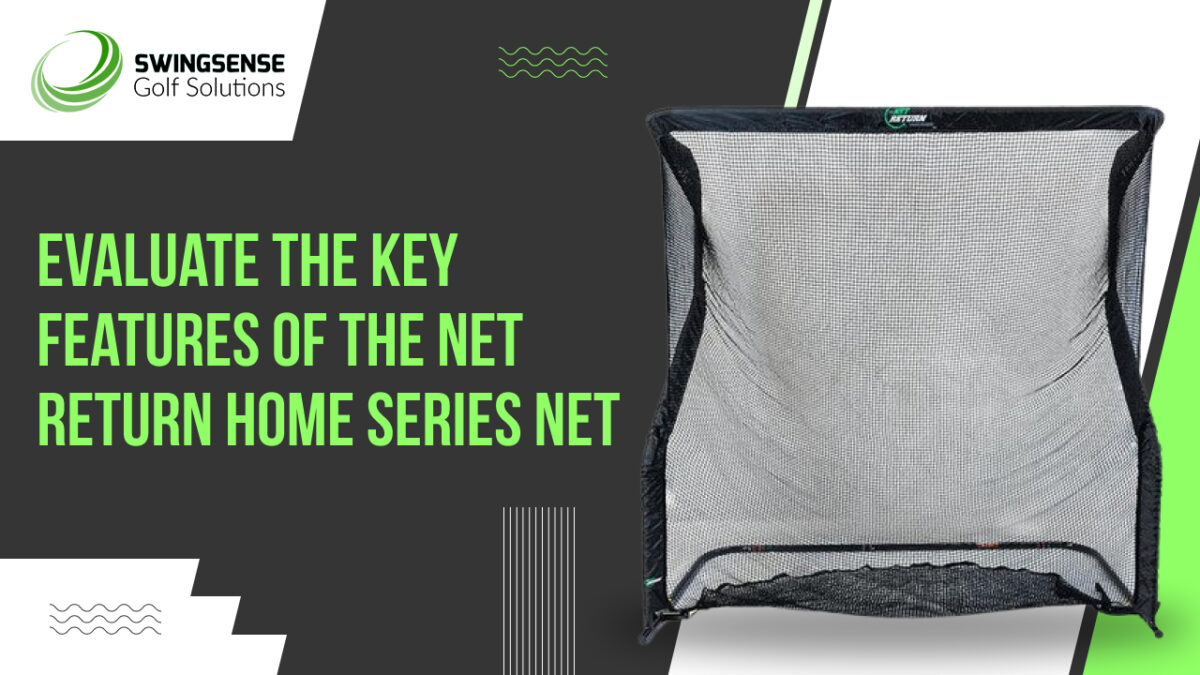 Evaluate The Key Features of The Net Return Home Series Net