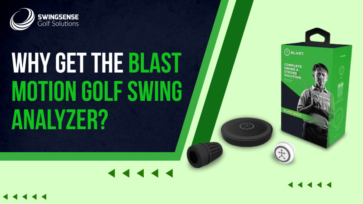 Why Get the Blast Motion Golf Swing Analyzer?