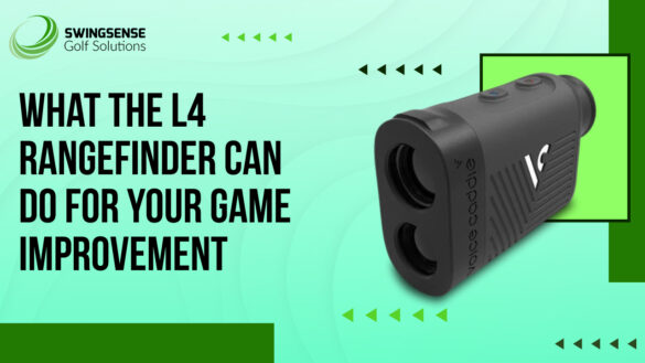 What the L4 Rangefinder Can Do for your Game Improvement