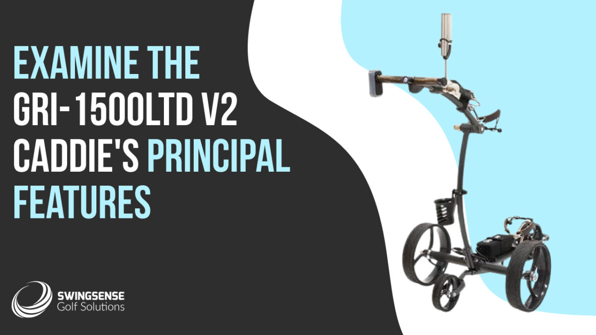 Examine the GRi-1500LTD V2 Caddie’s Principal Features