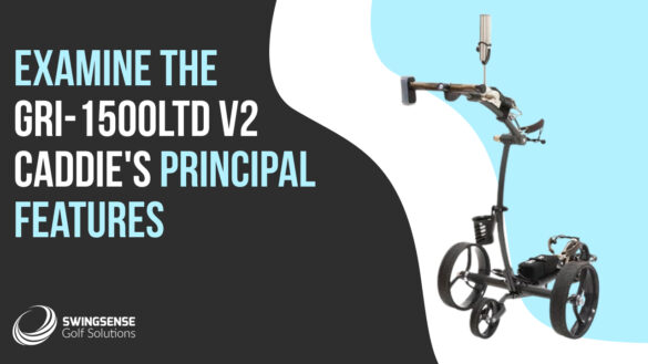 Examine the GRi-1500LTD V2 Caddie's Principal Features