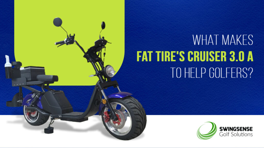 What Makes Fat Tire's Cruiser 3.0 a Great Option for Golfers