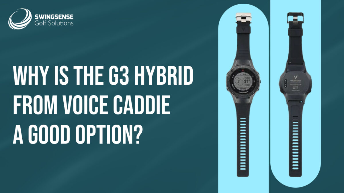 Why Is the G3 Hybrid from Voice Caddie a Good Option?