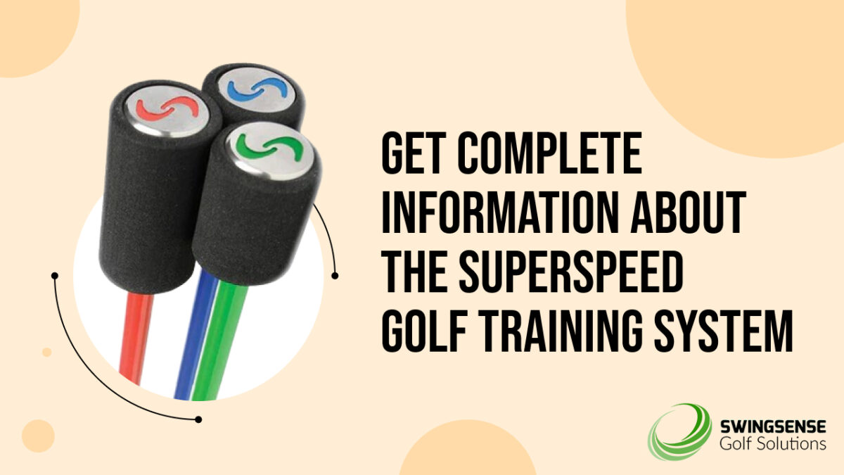 Get Complete Information About the SuperSpeed Golf Training System